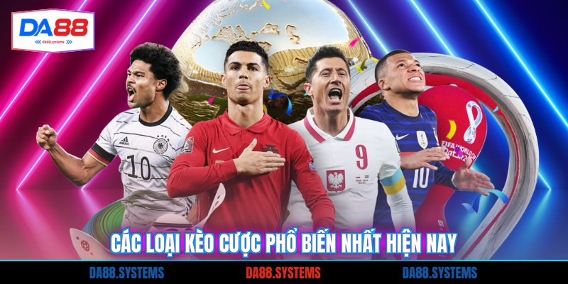 Cá Cược Bóng Đá - Bí Quyết Thắng Lớn Từ Chuyên Gia 2 Các loại kèo cược phổ biến nhất hiện nay