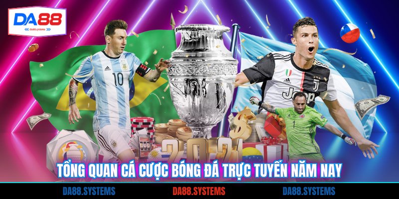 Cá Cược Bóng Đá - Bí Quyết Thắng Lớn Từ Chuyên Gia 1 Tổng quan cá cược bóng đá trực tuyến năm nay