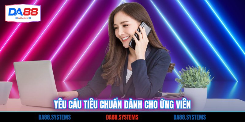 Yêu cầu tiêu chuẩn dành cho ứng viên