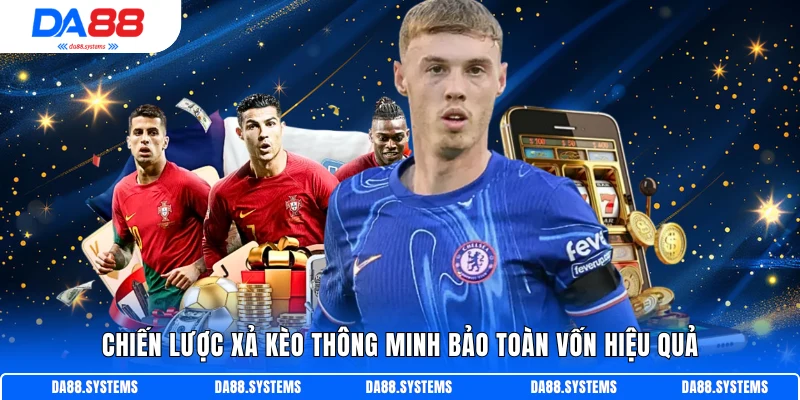 Top 3 Kinh Nghiệm Xả Kèo Bóng Đá - Chiến Lược Hiệu Quả 2 Chiến lược xả kèo thông minh bảo toàn vốn hiệu quả